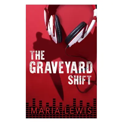 "The Graveyard Shift" - "" ("Lewis Maria")(Paperback)