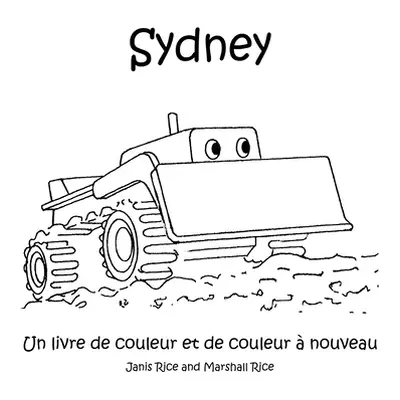 "Sydney: Un Livre de Couleur Et de Couleur Nouveau" - "" ("Janis Rice")(Spiral)