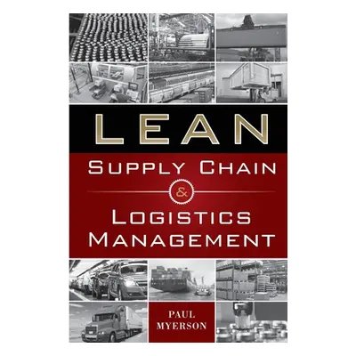 "Lean Supply Chain and Logistics Mgnt (Pb)" - "" ("Myerson Paul")(Paperback)