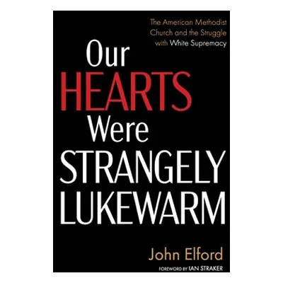 "Our Hearts Were Strangely Lukewarm: The American Methodist Church and the Struggle with White S