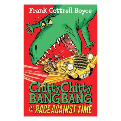 "Chitty Chitty Bang Bang and the Race Against Time" - "" ("Cottrell Boyce Frank")(Paperback / so