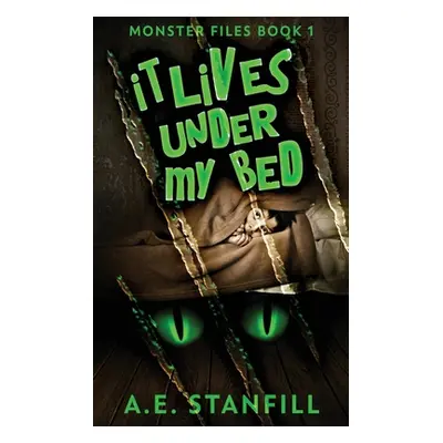 "It Lives Under My Bed" - "" ("Stanfill A. E.")(Paperback)