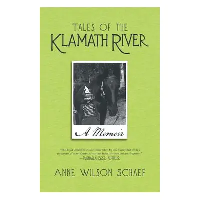 "Tales of the Klamath River: A Memoir" - "" ("Schaef Anne Wilson")(Paperback)