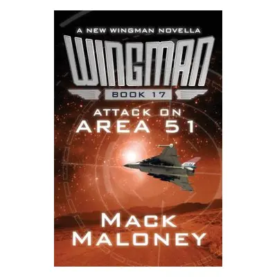 "Attack on Area 51" - "" ("Maloney Mack")(Paperback)