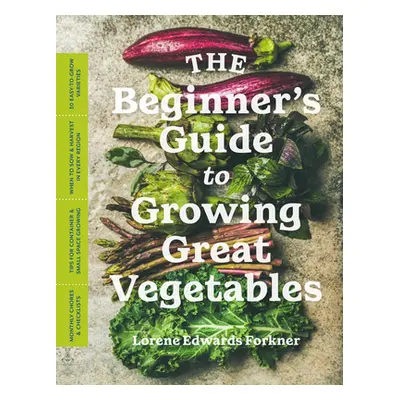 "The Beginner's Guide to Growing Great Vegetables" - "" ("Forkner Lorene Edwards")(Paperback)