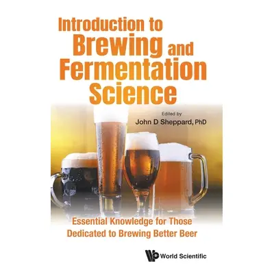 "Introduction to Brewing and Fermentation Science: Essential Knowledge for Those Dedicated to Br