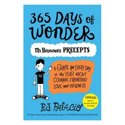 "365 Days of Wonder: Mr. Browne's Precepts" - "" ("Palacio R. J.")(Paperback)