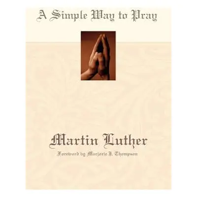 "A Simple Way to Pray" - "" ("Luther Martin")(Paperback)