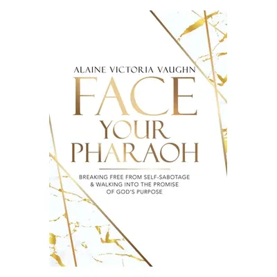 "Face Your Pharaoh: Breaking Free from Self-Sabotage & Walking into the Promise of God's Purpose