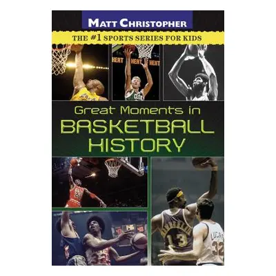 "Great Moments in Basketball History" - "" ("Christopher Matt")(Paperback)