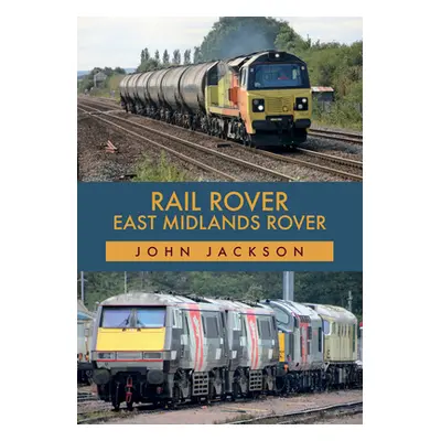 "Rail Rover: East Midlands Rover" - "" ("Jackson John")(Paperback)