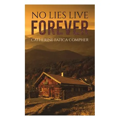 "No Lies Live Forever" - "" ("Compher Catherine Fatica")(Pevná vazba)