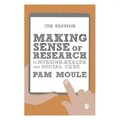 "Making Sense of Research in Nursing, Health and Social Care" - "" ("Moule Pam")(Pevná vazba)