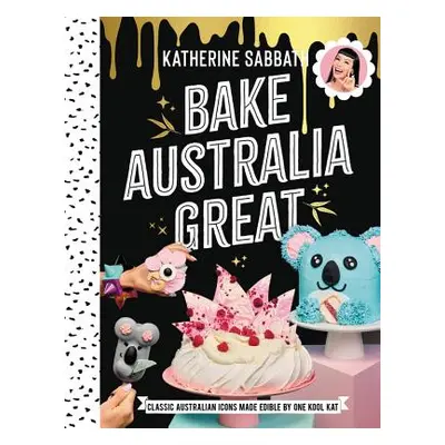 "Bake Australia Great" - "Classic Australian icons made edible by one kool Kat" ("Sabbath Kather