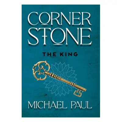 "Cornerstone The King" - "" ("Paul Michael")(Pevná vazba)