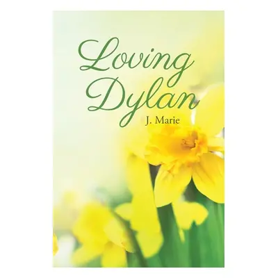 "Loving Dylan" - "" ("Marie J.")(Paperback)