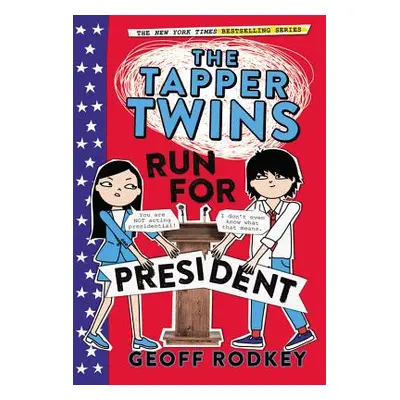 "The Tapper Twins Run for President" - "" ("Rodkey Geoff")(Paperback)