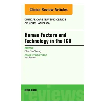 "Technology in the Icu, an Issue of Critical Care Nursing Clinics of North America, 30" - "" ("W