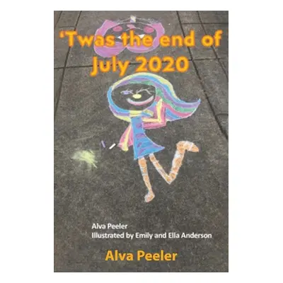 "Twas the End of July 2020" - "" ("Peeler Alva")(Paperback)