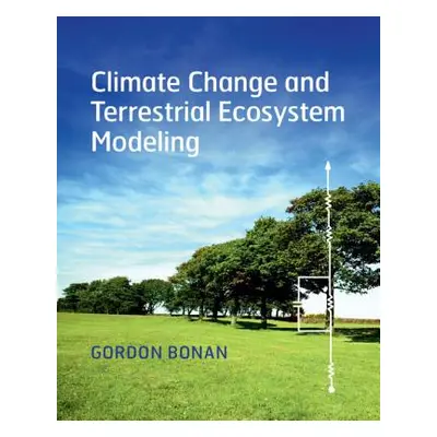 "Climate Change and Terrestrial Ecosystem Modeling" - "" ("Bonan Gordon")(Paperback)