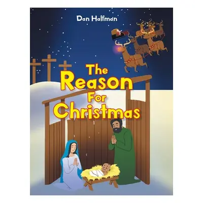 "The Reason for Christmas" - "" ("Halfman Dan")(Pevná vazba)