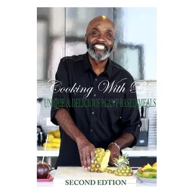 "Cooking With Bo: Unique & Delicious Plant Based Meals, Second Edition" - "" ("Cobb Kenn-Bo")(Pa