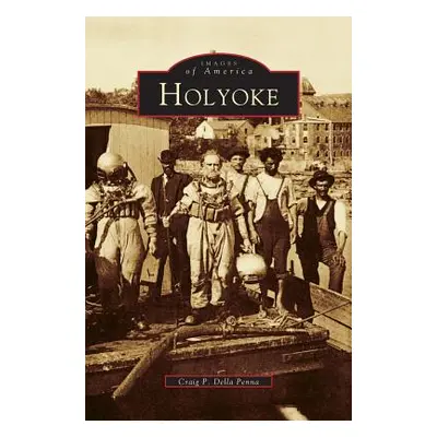 "Holyoke" - "" ("Penna Craig P. Della")(Pevná vazba)