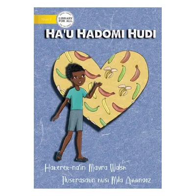 "I Love Bananas - Ha'u Hadomi Hudi" - "" ("Walsh Mayra")(Paperback)