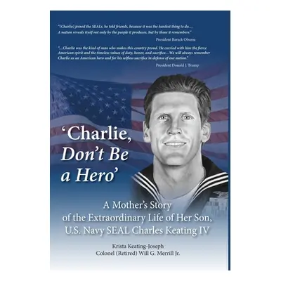 "'Charlie, Don't Be a Hero': A Mother's Story of the Extraordinary Life of Her Son, U.S. Navy SE