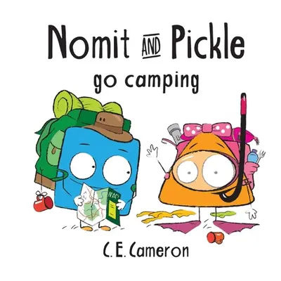 "Nomit And Pickle Pickle Go Camping" - "" ("Cameron C. E.")(Paperback)