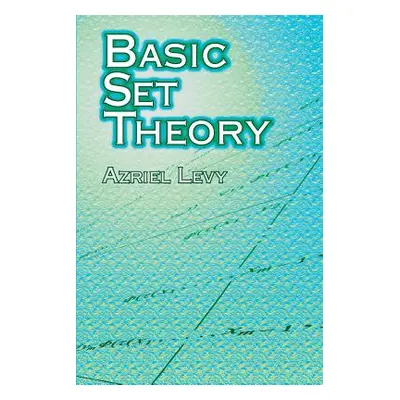 "Basic Set Theory" - "" ("Levy Azriel")(Paperback)