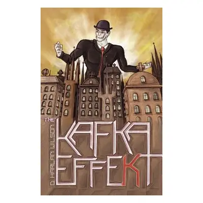 "The Kafka Effekt" - "" ("Wilson D. Harlan")(Paperback)