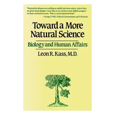 "Toward a More Natural Science" - "" ("Kass Leon R.")(Paperback)