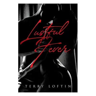 "Lustful Fever" - "" ("Loftin Terry")(Paperback)