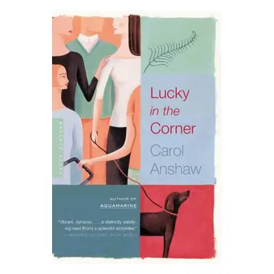 "Lucky in the Corner" - "" ("Anshaw Carol")(Paperback)