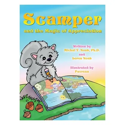 "Scamper And The Magic Of Appreciation" - "" ("Noah Michal y.")(Pevná vazba)