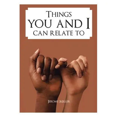 "Things You and I Can Relate To" - "" ("Miller Jerome")(Paperback)