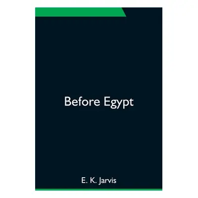 "Before Egypt" - "" ("K. Jarvis E.")(Paperback)