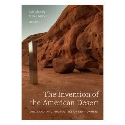 "The Invention of the American Desert: Art, Land, and the Politics of Environment" - "" ("Massey