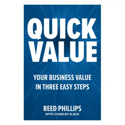 "Quickvalue: Discover Your Value and Empower Your Business in Three Easy Steps" - "" ("Slack Cha