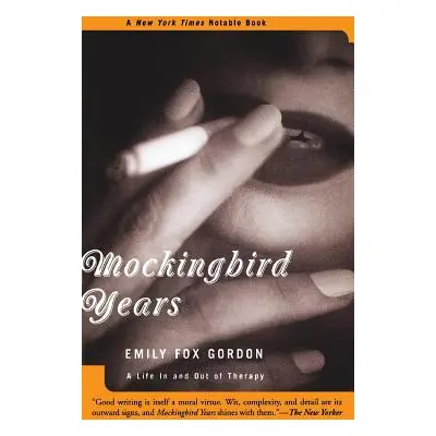 "Mockingbird Years: A Life in and Out of Therapy" - "" ("Gordon Emily Fox")(Paperback)