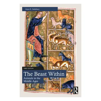 "The Beast Within: Animals in the Middle Ages" - "" ("Salisbury Joyce E.")(Paperback)