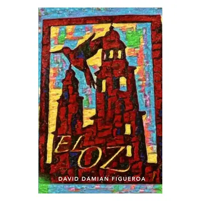 "El Oz" - "" ("Figueroa David Damian")(Paperback)