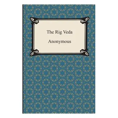 "The Rig Veda" - "" ("Anonymous")(Paperback)