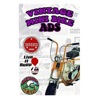 "Vintage Mini Bike Ads From the 60's and 70's" - "" ("Janx")(Paperback)