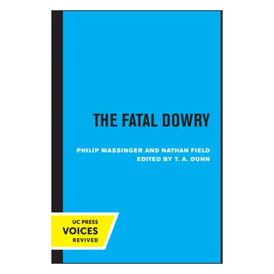 "The Fatal Dowry" - "" ("Massinger Philip")(Paperback)