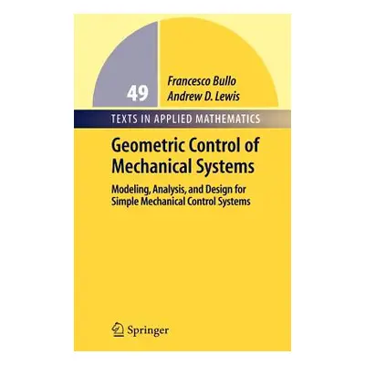 "Geometric Control of Simple Mechanical Systems: Modeling, Analysis, and Design for Simple Mecha