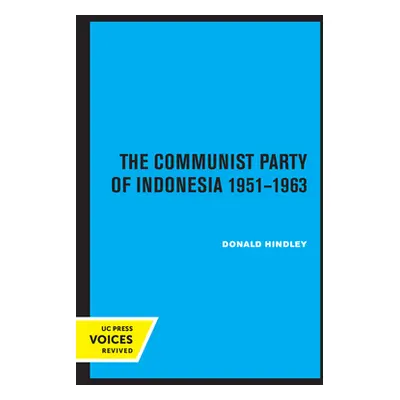 "The Communist Party of Indonesia 1951-1963" - "" ("Hindley Donald")(Paperback)