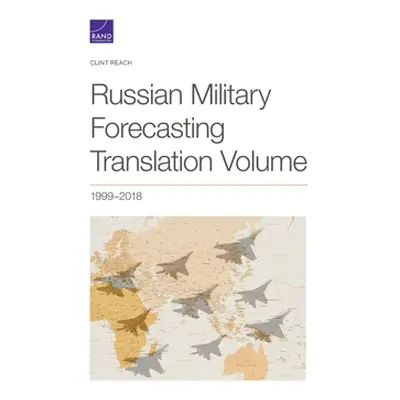 "Russian Military Forecasting Translation, 2018, Volume 1999" - "" ("Reach Clint")(Paperback)