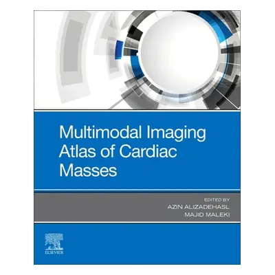 "Multimodal Imaging Atlas of Cardiac Masses" - "" ("Alizadehasl Azin")(Paperback)